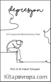 Klinik Uygulamada Bilişsel-Davranışçı Terapi: Depresyon