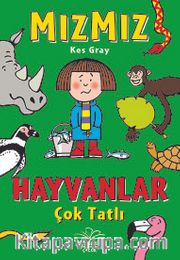 Mızmız : Hayvanlar Çok Tatlı