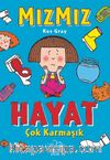 Mızmız / Hayat Çok Karmaşık