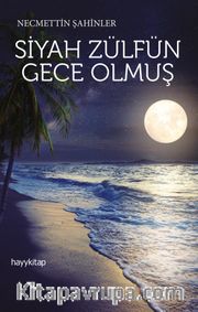 Siyah Zülfün Gece Olmuş