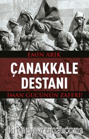 Çanakkale Destanı <br /> İman Gücünün Zaferi!
