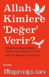 Allah Kimlere Değer Verir? & İnsanı İnsan Yapan Değerler: Hikmet, İrfan, Erdem ve Tevhid