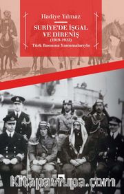 Suriye’de İşgal ve Direniş (1919-1922) Türk Basınına Yansımalarıyla