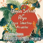 Bayan Şeftali ve Alya Kayıp Yumurtayı Arıyorlar