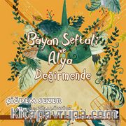 Bayan Şeftali ve Alya Değirmende