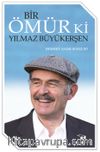 Bir Ömür Ki Yılmaz Büyükerşen