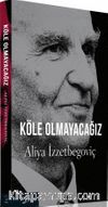 Köle Olmayacağız