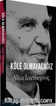 Köle Olmayacağız