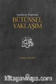 Hadislerin Tespitinde Bütünsel Yaklaşım