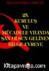 25. Yılında Şan Olsun Gelinen Bilge Evreye