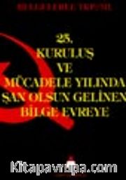 25. Yılında Şan Olsun Gelinen Bilge Evreye