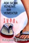 Aşk Sıcak Yenen Bir Yemektir