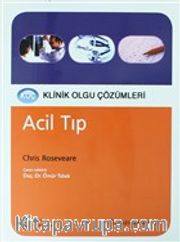 Acil Tıp - Klinik Olgu Çözümleri