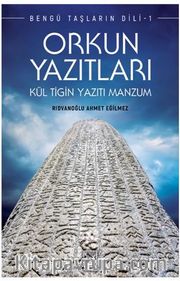 Orkun Yazıtları / Bengü Taşların Dili 1