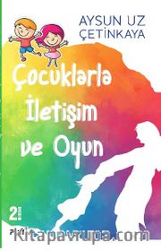 Çocuklarla İletişim ve Oyun