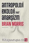 Antropoloji Ekoloji ve Anarşizm