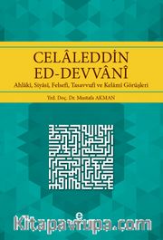 Celaleddin Ed-Devvani <br /> Ahlaki, Siyasi, Felsefi, Tasavvufi ve Kelami Görüşleri
