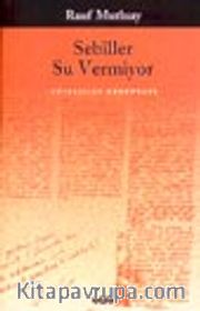 Sebiller Su Vermiyor Söyleşiler-Denemeler