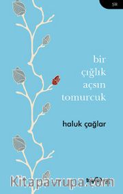 Bir Çığlık Açsın Tomurcuk