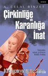 Çirkinliğe ve Karanlığa İnat