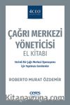 Çağrı Merkezi Yöneticisi El Kitabı & Verimli Bir Çağrı Merkezi Operasyonu İçin Yapılması Gerekenler