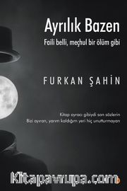 Ayrılık Bazen <br /> Faili Belli, Meçhul Bir Ölüm Gibi