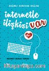 İnternetle İlişkisi Var & Bağımlı Olmadan Bağlan