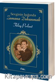 Sevginin Işığında Zamana Dokunmak