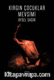 Kırgın Çocuklar Mevsimi
