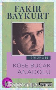 Köşe Bucak Anadolu / Özyaşam Öyküsü: 04