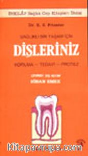 Sağlıklı Bir Yaşam İçin Dişleriniz Koruma-Tedavi-Protez