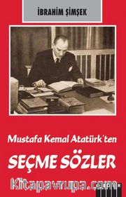 Mustafa Kemal Atatürk’ten Seçme Sözler 