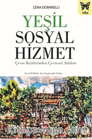 Yeşil Sosyal Hizmet <br /> Çevre Krizlerinden Çevresel Adalete