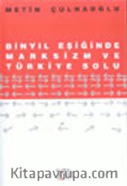 Binyıl Eşiğinde Marksizm ve Türkiye Solu