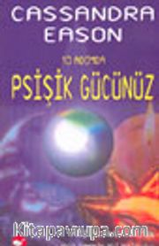 10 Adımda Psişik Gücünüz