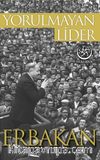Yorulmayan Lider Erbakan