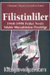 Filistinliler 1948-1998 Fedai Nesli: Silahlı Mücadeleden Özerkliğe