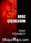 Aruz Çiçeklerim