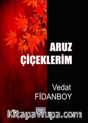 Aruz Çiçeklerim