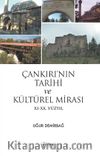 Çankırı’nın Tarihi ve Kültürel Mirası XI-XX Yüzyıl