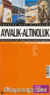 Ayvalık - Altınoluk: Türkiye Gezi Kitaplığı