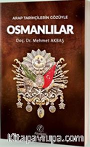 Arap Tarihçilerin Gözüyle Osmanlılar
