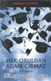 Her Okuldan Adam Çıkmaz