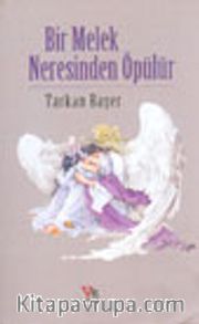 Bir Melek Neresinden Öpülür