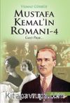 Mustafa Kemal’in Romanı 4 & Gazi Paşa