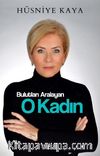 Bulutları Aralayan O Kadın