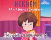 Meryem Paylaşmayı Öğreniyor