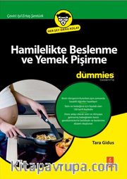 Hamilelikte Beslenme ve Yemek Pişirme for Dummies - Pregnancy Cooking <br /> Nutrition for Dummies