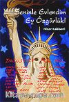 Seninle Evlendim Ey Özgürlük!