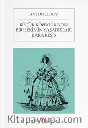 Küçük Köpekli Kadın <br /> Bir Hekimin Yaşadıkları <br /> Kara Keşiş